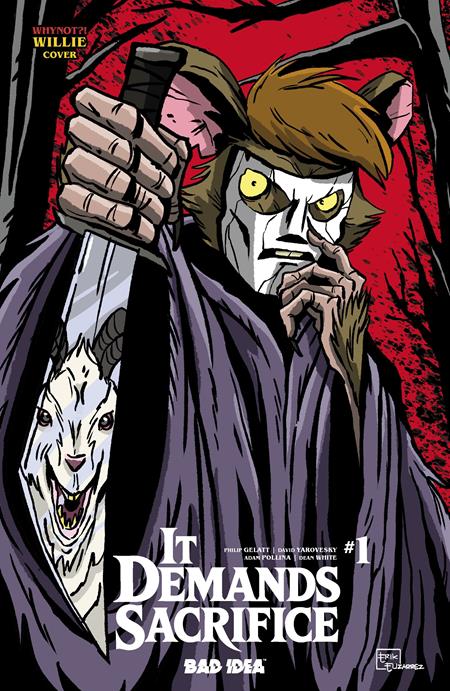 IT DEMANDS SACRIFICE #1 (Cover L — Erik Elizarrez (WhyNot Willie))