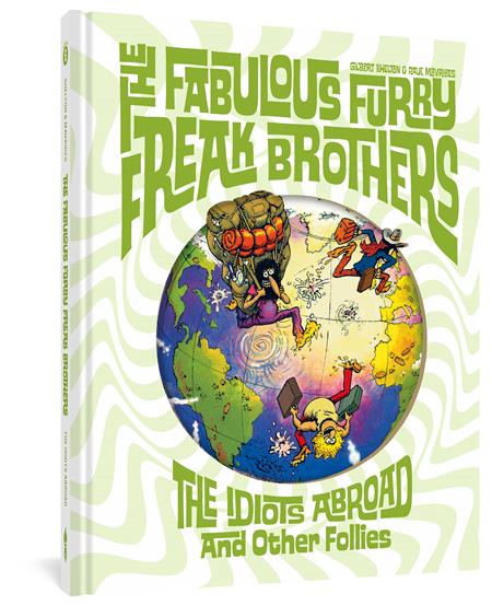 The Fabulous Furry Freak Brothers The Idiots Abroad and Other Follies HC #1