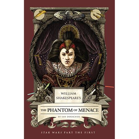 William Shakespeare's The Phantom of Menace: Star Wars Part The First HC
