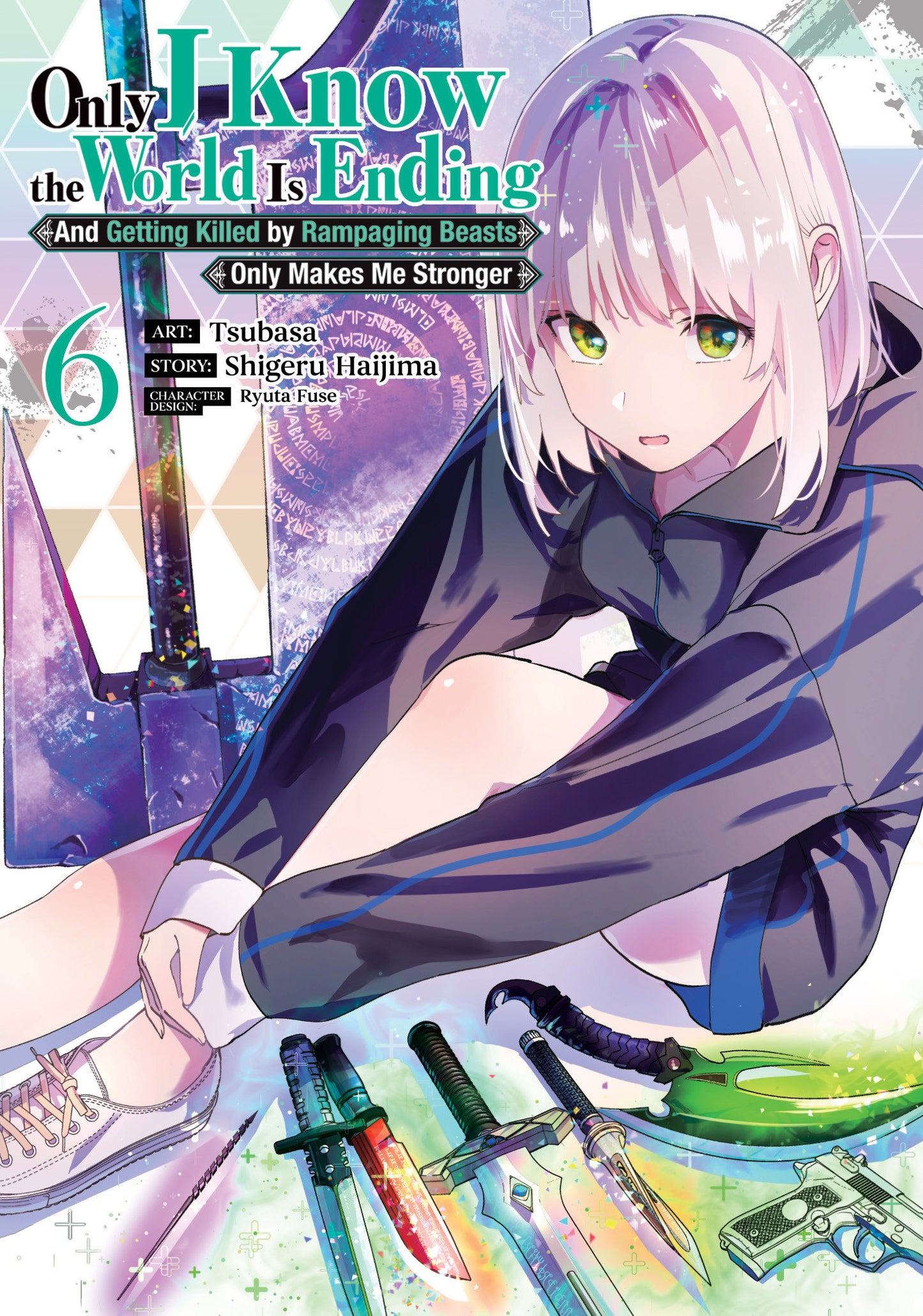 Only I Know the World Is Ending and Getting Killed by Rampaging Beasts Only Makes Me Stronger (Manga) #6