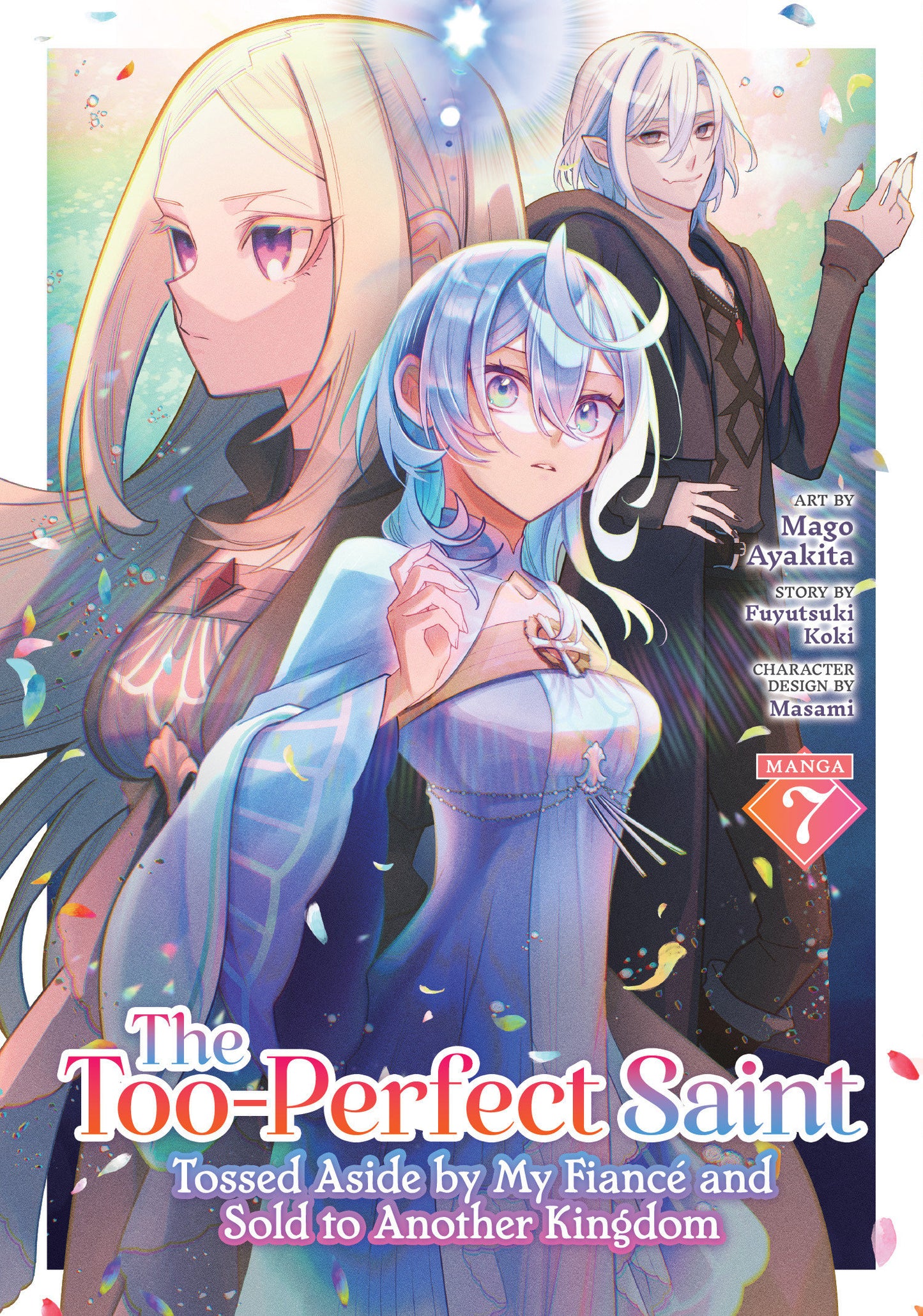 The Too-Perfect Saint: Tossed Aside by My Fiancé and Sold to Another Kingdom (Manga) #7