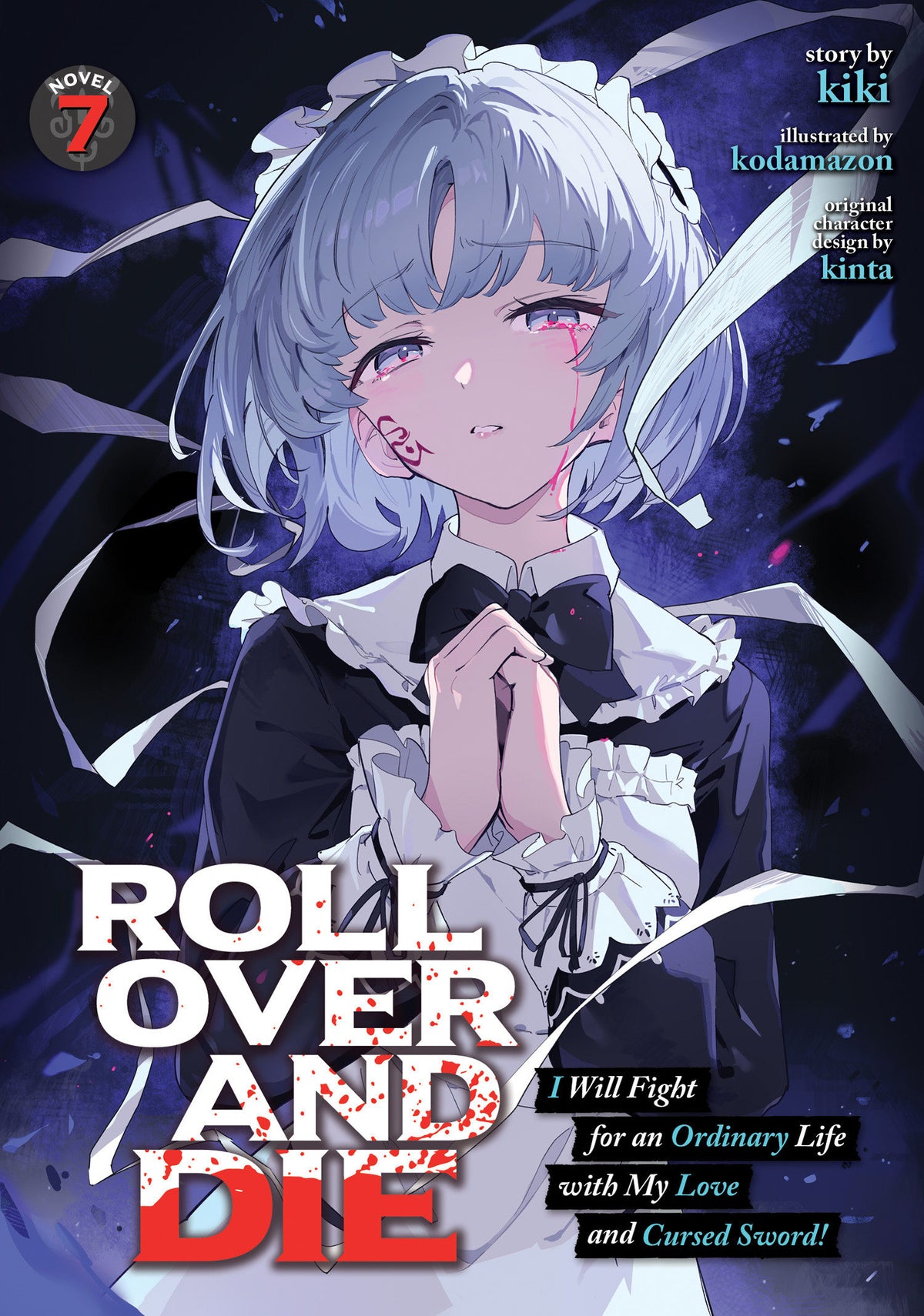 ROLL OVER AND DIE: I Will Fight for an Ordinary Life with My Love and Cursed Sword! (Light Novel) TP Vol. 7