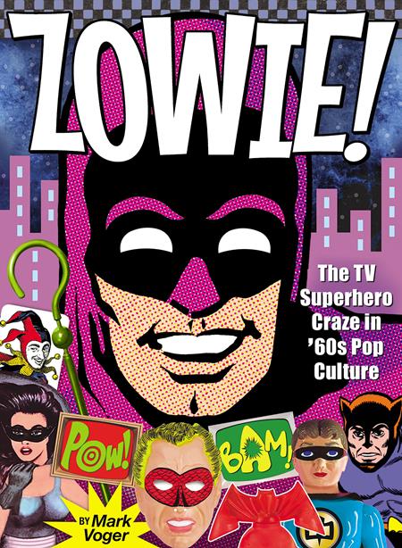 Zowie The TV Superhero Craze in 60s Pop Culture HC #1