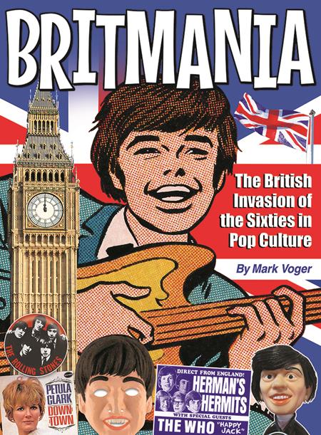 Britmania the British Invasion of the Sixties in Pop Culture HC #1