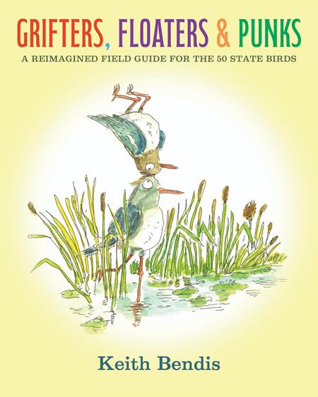 Grifters Floaters and Punks HC A Reimagined Field Guide for the 50 State Birds #1