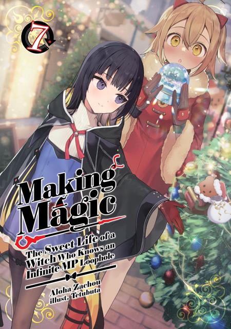 Making Magic: The Sweet Life of a Witch Who Knows an Infinite MP Loophole Light Novel #7