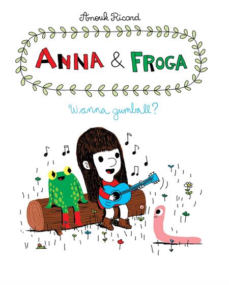 Anna and Froga: Wanna Gumball? HC #1