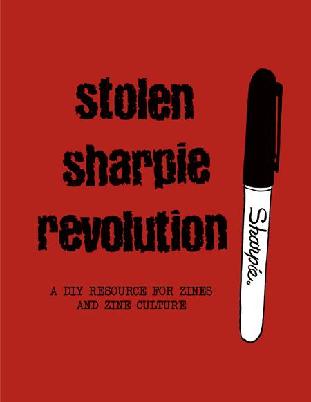 Stolen Sharpie Revolution: A DIY Resource for Zines and Zine Culture TP #1 (8th Printing)