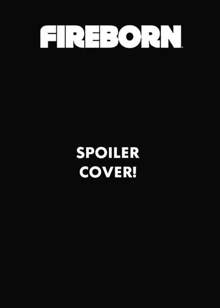Fireborn #6 (Cover D — Edison Neo (Spoiler Var))