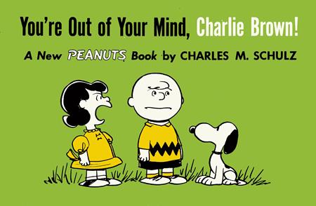 You're Out Of Your Mind Charlie Brown TP #1