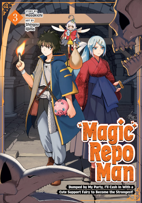 Magic Repo Man: Dumped by My Party, I#ll Cash In With a Cute Support Fairy to Become the Strongest! #3