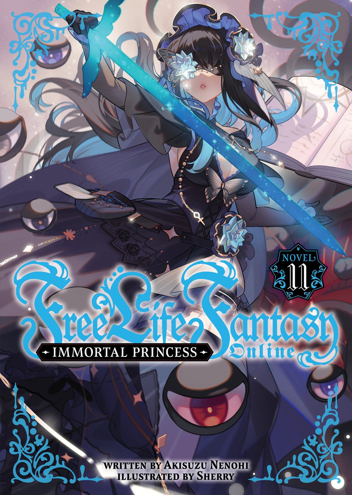 Free Life Fantasy Online: Immortal Princess (Light Novel) #11